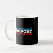 Behalt der Einwanderer Deportation der Republikane Kaffeetasse (Links)