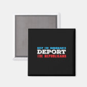 Behalt der Einwanderer Deportation der Republikane Magnet (Vorderseite/Rückseite)