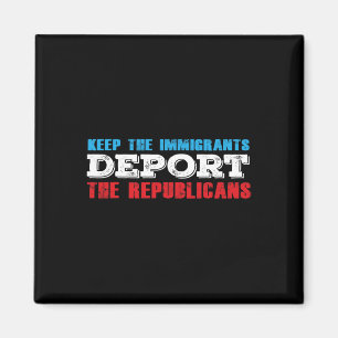 Behalt der Einwanderer Deportation der Republikane Magnet