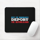 Behalt der Einwanderer Deportation der Republikane Mousepad (Mit Mouse)