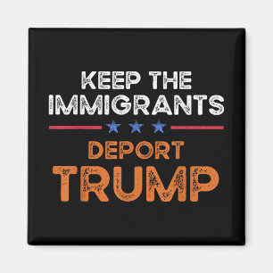 Behalt der Einwanderer Deportation Trump Anti-Rass Magnet