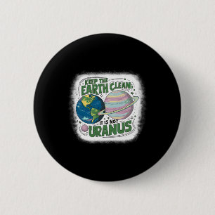 Behalt der Erde sauber Es ist nicht Uranus Natur E Button