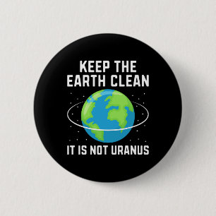 Behalt der Erde sauber, es ist nicht Uranus Umwelt Button
