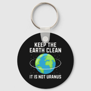 Behalt der Erde sauber, es ist nicht Uranus Umwelt Schlüsselanhänger