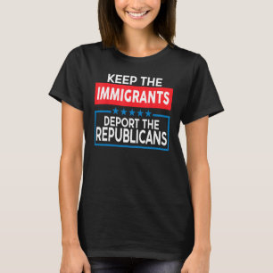 Behalt der Immigranten die Republikaner aus T-Shirt