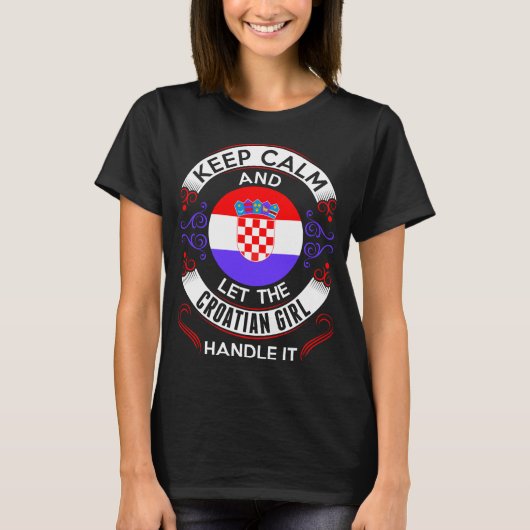 Behalt der Ruhe und des kroatischen Girl Hands It  T-Shirt (Vorderseite)