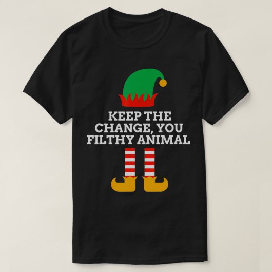 Behalt der Veränderung Sie Filthy Animal Funny Wei T-Shirt (Design vorne)