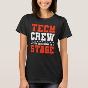 Behalt des Dramas auf Bühne Theater Tech Bühne Cre T-Shirt