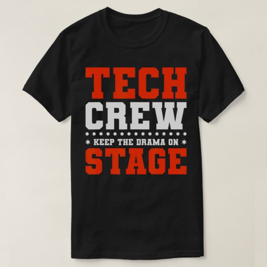 Behalt des Dramas auf Bühne Theater Tech Bühne Cre T-Shirt (Design vorne)