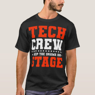 Behalt des Dramas auf Bühne Theater Tech Bühne Cre T-Shirt