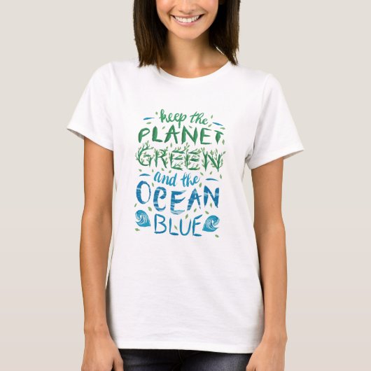 Behalt des Planeten Grün und des Ozeanblau-T - Shi T-Shirt (Vorderseite)