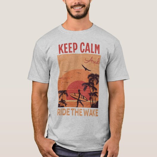 Behalt dich ruhig und fahre durch das Geweckt Wake T-Shirt (Vorderseite)