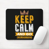 Behalt dich ruhig und geh Snowboardhob Mousepad (Mit Mouse)