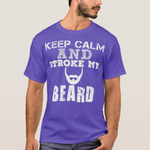Behalt dich ruhig und hebe meinen Bart. T-Shirt