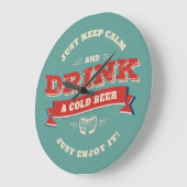 Behalt dich ruhig und trinke ein kaltes Bier, nur  Große Wanduhr (Winkel)