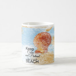 Behalt dich ruhig und tu so, als ob du am Strand b Kaffeetasse