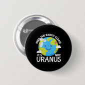 Behalt die Erde ihre nicht Uranus Funny Earth Da r Button (Vorne & Hinten)