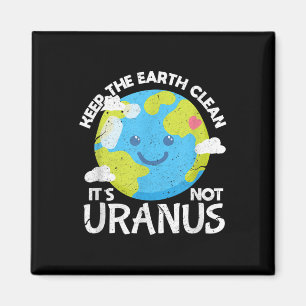 Behalt die Erde ihre nicht Uranus Funny Earth Da r Magnet
