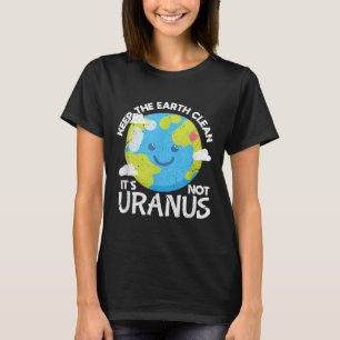 Behalt die Erde ihre nicht Uranus Funny Earth Da r T-Shirt