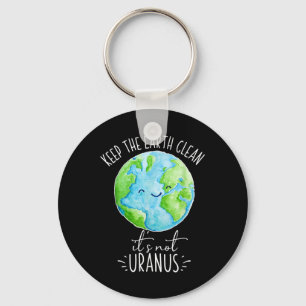 Behalt die Erde ihren nicht Uranus Funny putzt Schlüsselanhänger