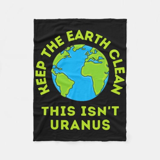 Behalt die Erde sauber, das ist keine Uranussonnen Fleecedecke (Vorderseite)