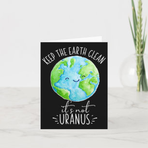 Behalt die Erde sauber, es ist nicht Uranus lustig Karte