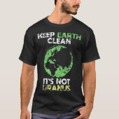 Behalt die Erde sauber, es ist nicht Uranus T-Shirt (Vorderseite)