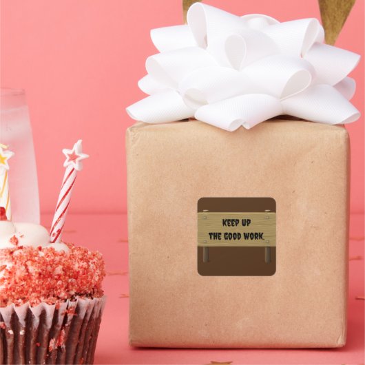 Behalt die gute Arbeit auf. Quadratischer Aufkleber (Party)