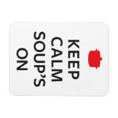 Behalt die ruhigen Soup's On Magnet (Horizontal)