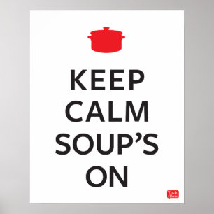 Behalt die ruhigen Soup's On Poster