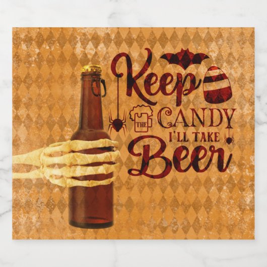 Behalt die Süßigkeiten, ich nehme Bier. Bierflaschenetikett (Einzelnes Label)