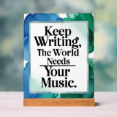 Behalt, die Welt zu schreiben, braucht Deine Musik Acrylschild (Neutral)