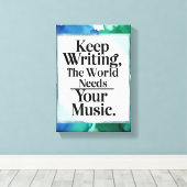 Behalt, die Welt zu schreiben, braucht Deine Musik Leinwanddruck (Insitu (Holzboden))