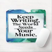 Behalt, die Welt zu schreiben, braucht Deine Musik Mousepad (Mit Mouse)