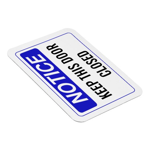 BEHALT DIESE TÜR GESCHLOSSEN MAGNET (Rechte Seite)