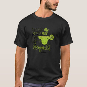 Behalt dir das Gewürz weg von meinem Margarita Ant T-Shirt