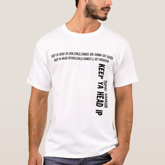 behalt dir den Kopf hoch, oh, Kind, die Sachen wer T-Shirt (Vorderseite)