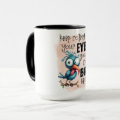 Behalt dir die Augen zu drehen verrückte Vogel Tasse (Vorderseite Links)