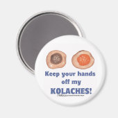 Behalt dir die Hände von meinem KOLACHES Magneten! Magnet (Vorderseite/Rückseite)