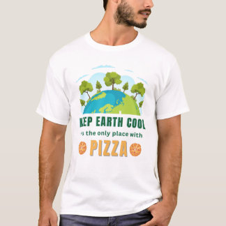 Behalt Earth Cool, es ist der einzige Ort mit Pizz T-Shirt