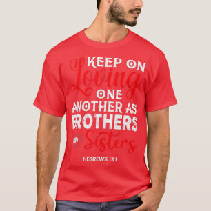 Behalt, einander zu lieben, als Brüder Bibel Ve si T-Shirt