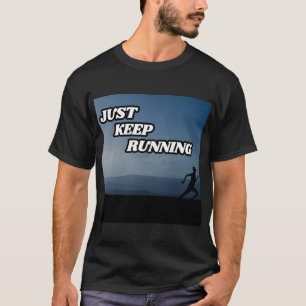 Behalt einfach Motivierend laufen T-Shirt