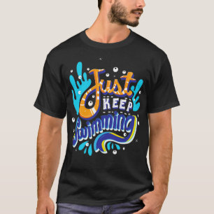 Behalt einfach nur Schwimmen T-Shirt