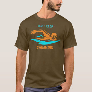 Behalt einfach nur Schwimmen T-Shirt