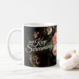 Behalt einfach nur Screaming - florale Kunst Kaffeetasse