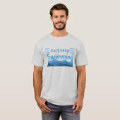 Behalt einfach schwimmen T-Shirt (Vorne ganz)