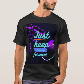"Behalt einfach vorwärts zu gehen" T-Shirt