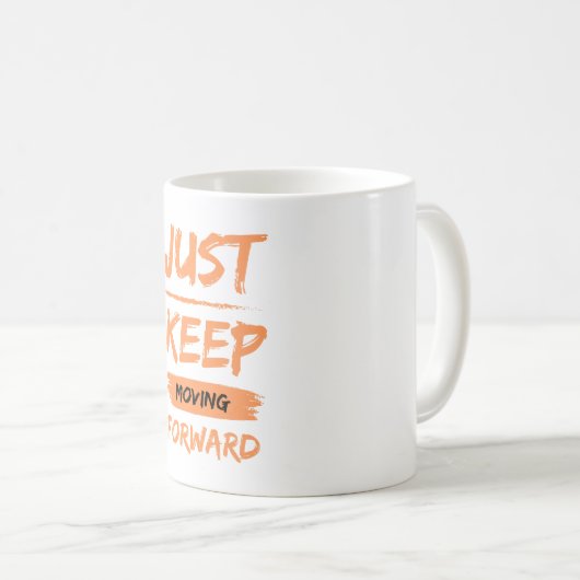 behalt einfach vorwärts zu kommen kaffeetasse (VorderseiteRechts)