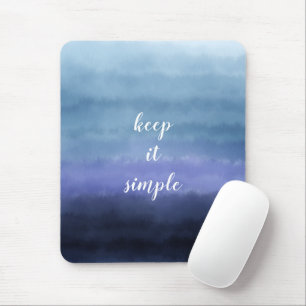 Behalt einfach Zitat Modernes blaues Lila Wasser Mousepad