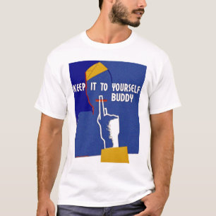 Behalt es dir selbst Buddy T-Shirt